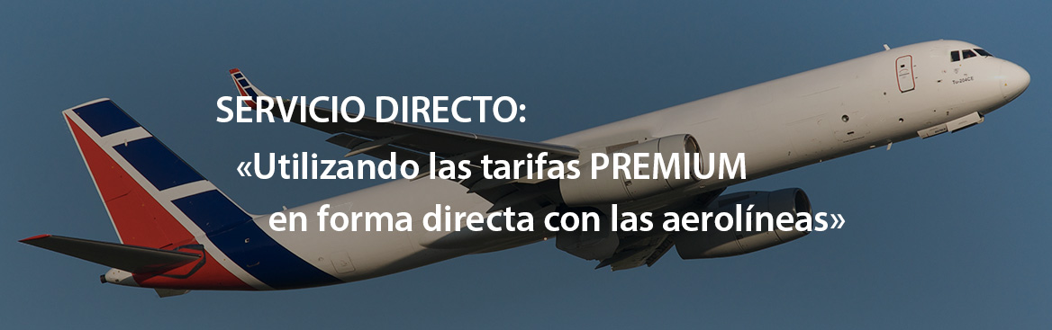 Servicio directo, utilizando las tarifas premium, en forma directa con las aerolíneas